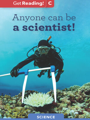 cover image of Anyone Can Be a Scientist!